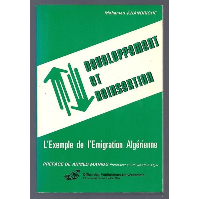 KHANDRICHE Mohamed : Développement et réinsertion. L'Exemple de l'Emigration Algérienne.