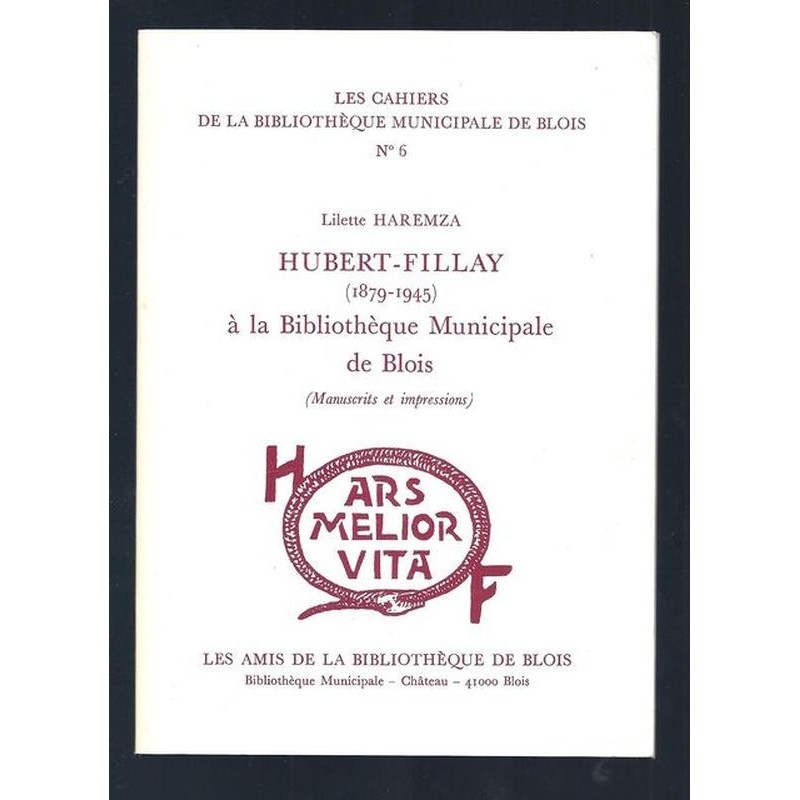 HAREMZA Lilette : Hubert Fillay (1879-1945) à la Bibliothèque Municipale de Blois (Manuscrits et impressions)
