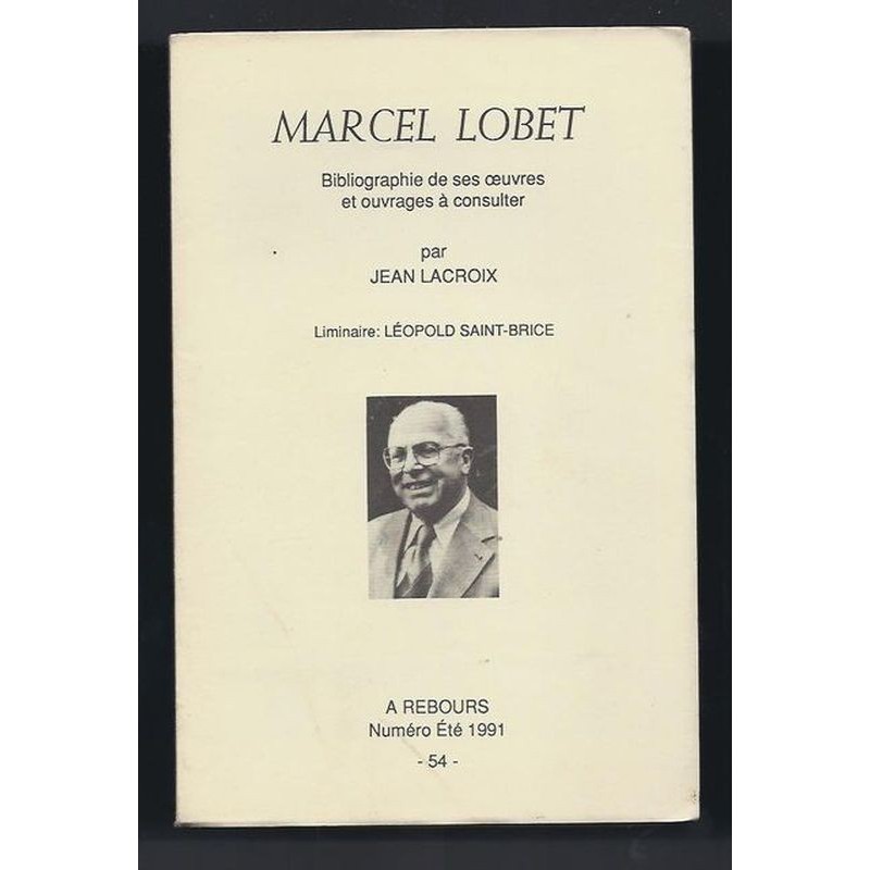 LACROIX Jean : Marcel Lobet. Bibliographie de ses oeuvres et ouvrages à consulter.