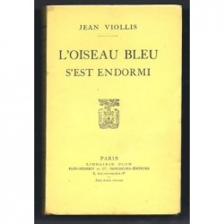 VIOLLIS Jean : L'Oiseau bleu s'est endormi. Edition originale.
