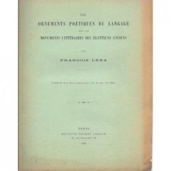 LEXA François : Les Ornements poétiques du langage dans les monuments littéraires des égyptiens anciens.
