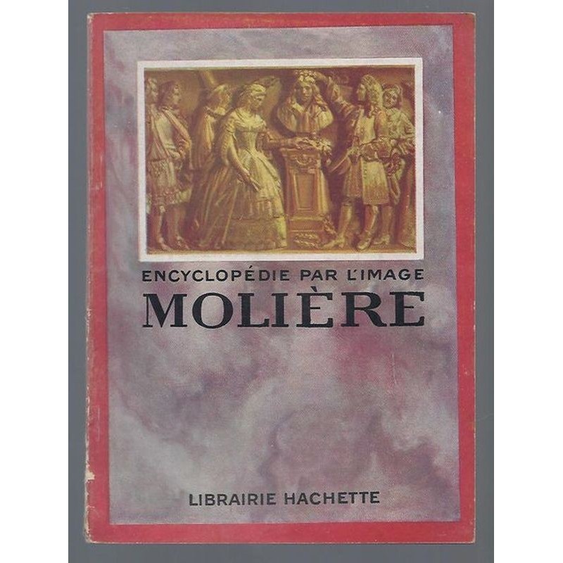 : Encyclopédie par l'image. Molière.