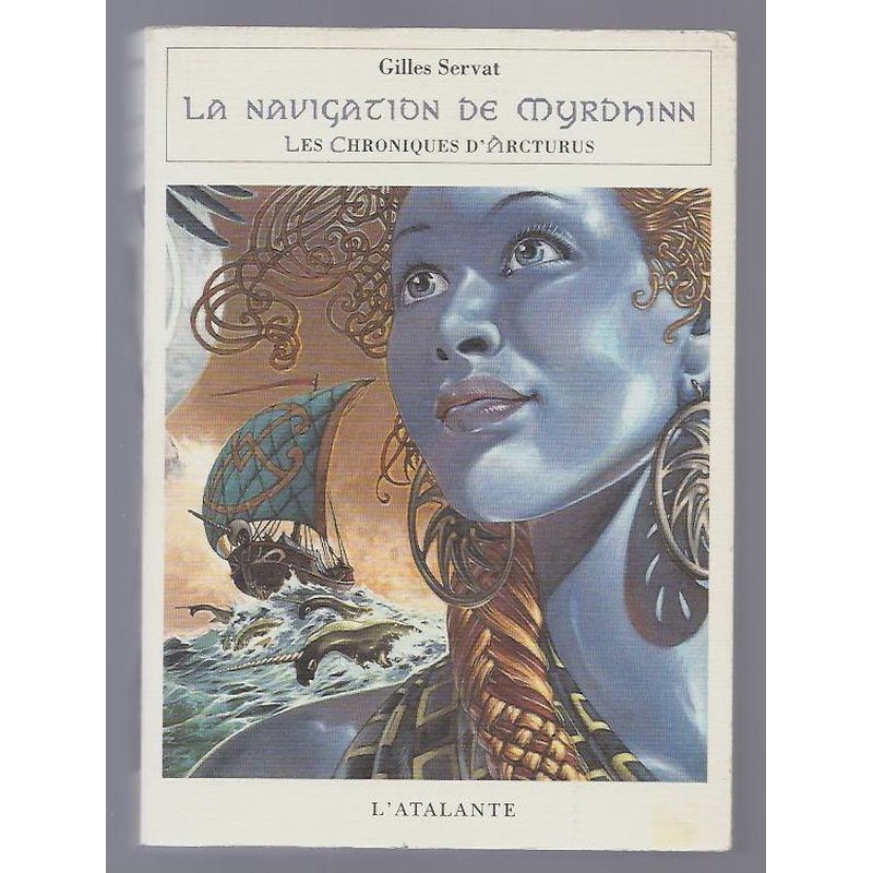 Gilles Servat : Les chroniques d'Arcturus. Tome 2 : La navigation de Myrdhinn.