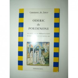 Oderic de Pordenone.  : Le Livre de sa pérégrination de Padoue à Pékin au Moyen-Age.