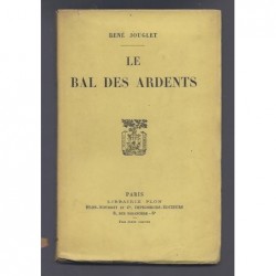 JOUGLET René : Le Bal des ardents. Signature de l'auteur. Edition originale.