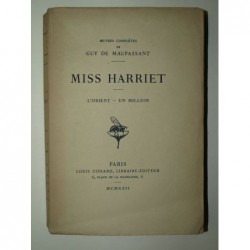 MAUPASSANT Guy : Miss Harriet. L'Orient - Un million.