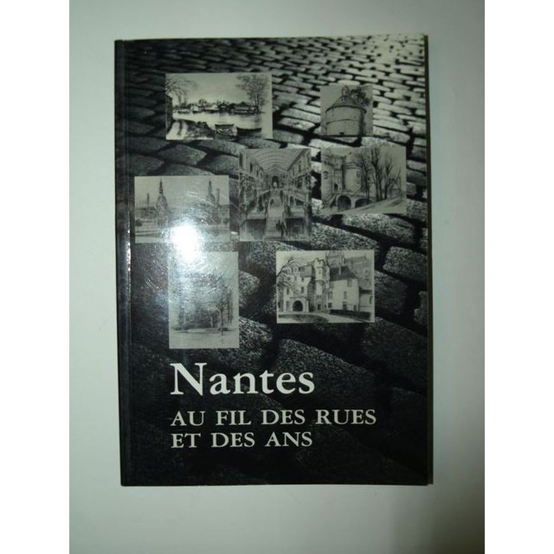 Collectif : Cahiers de l'Académie de Bretagne et des Pays de la Loire : Nantes au fil des rues et des ans.