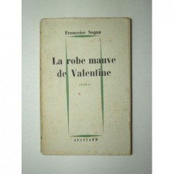 SAGAN Françoise : La Robe mauve de Valentine.