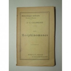 Dr CHAMBARD Ernest : Les Morphinomanes. Etude clinique