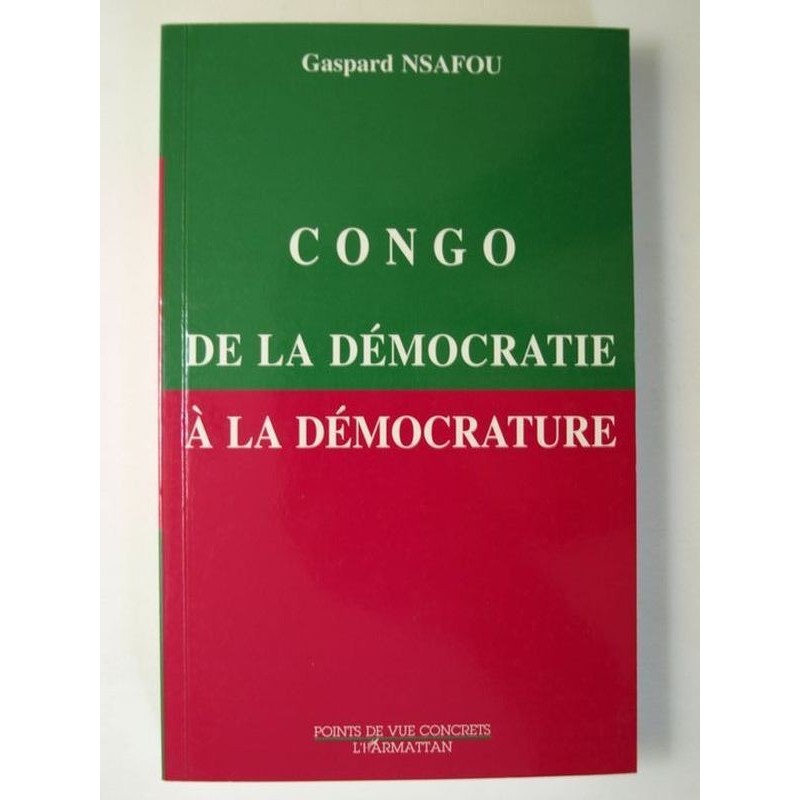 NSAFOU Gaspard : Congo de la démocratie à la démocrature.