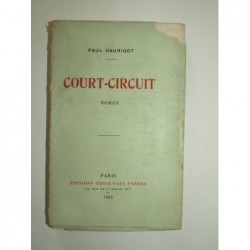 HAURIGOT Paul : Court-circuit. Edition originale.