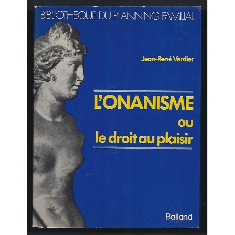 VERDIER Jean-René : L'Onanisme ou le droit au plaisir.