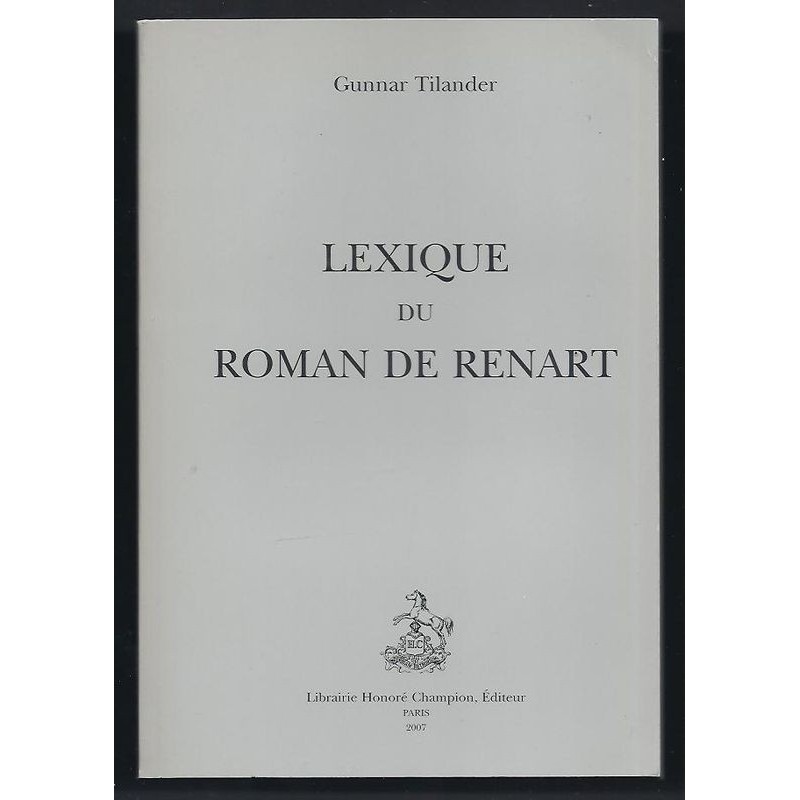 TILANDER Gunnar : Lexique du roman de Renart.