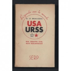 G. LE BRUN-KERIS : USA URSS. Des Grattes-Ciel aux Kolkhoses.