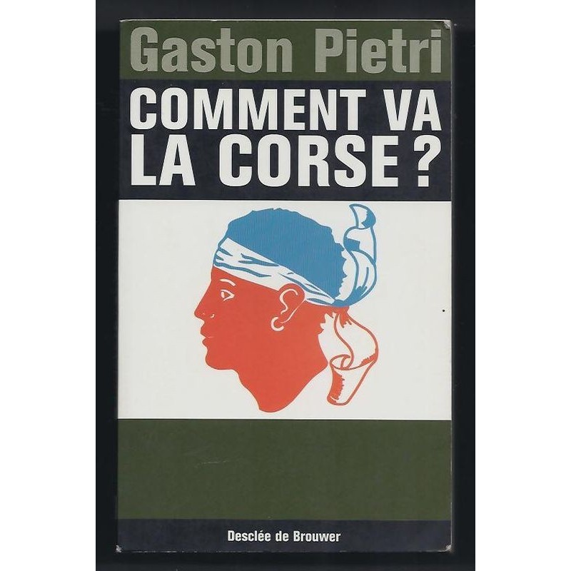 PIETRI Gaston : Comment va la Corse ?