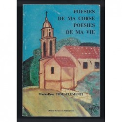 TOMI-CLEMENTI Marie-Rose : Poésies de ma Corse. Poésies de ma vie.