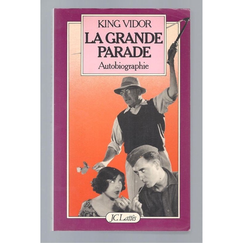 KING VIDOR : La grande parade. Autobiographie.