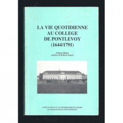 MINIER Fabien : La vie quotidienne au Collège de Pontlevoy (1644-1791). Envoi de l'auteur.
