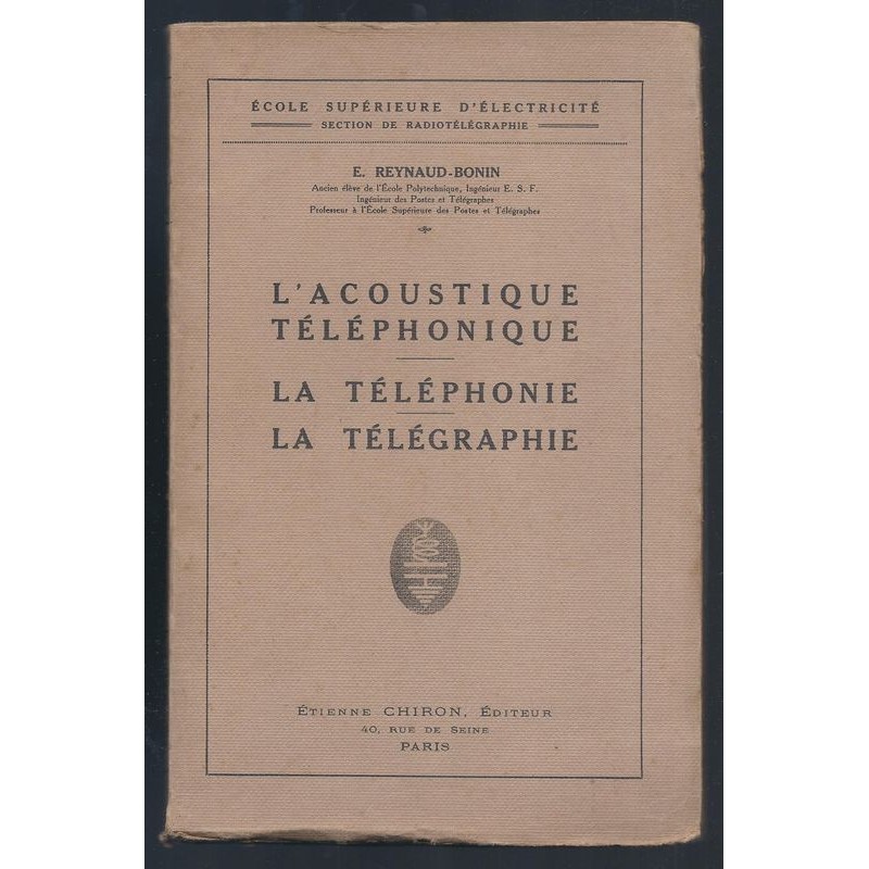 E. REYNAUD-BONIN : L'Acoustique téléphonique. La Téléphonie. La Télégraphie. Edition originale.