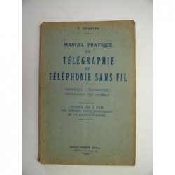 E. BRANGER  : Manuel pratique de télégraphie et téléphonie sans fil.