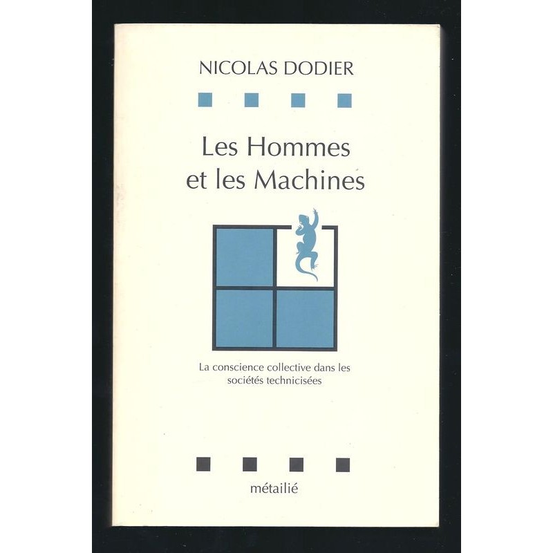 DODIER Nicolas : Les Hommes et les machines. La conscience collective dans les sociétés technisées.