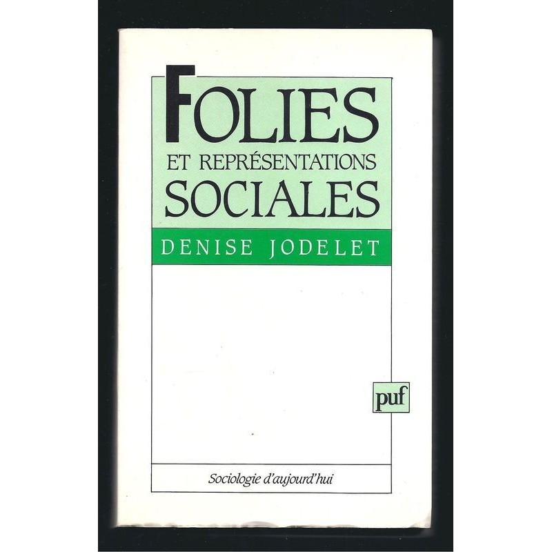 JODELET Denise : Folies et représentations sociales.