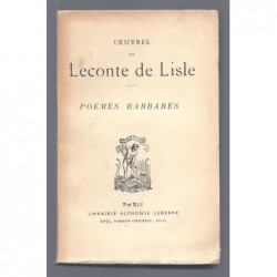 LECONTE de LISLE : Oeuvres de Leconte de Lisle. Poèmes barbares.