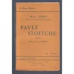 LORIN Marcel : Pavlé Stoïtche. Roman. Edition originale.