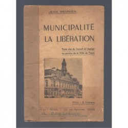 MEUNIER Jean : La Municipalité de la Libération.