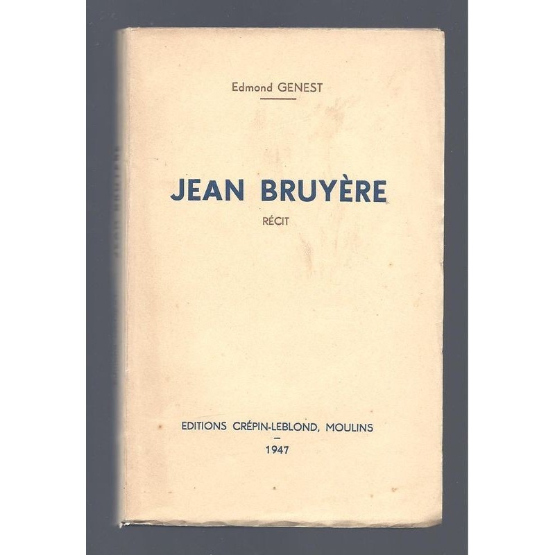 GENEST Edmond : Jean Bruyère. Récit. Edition originale.