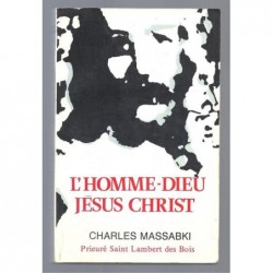 MASSABKI Charles : L'Homme-Dieu. Jésus Christ. Envoi de l'auteur.