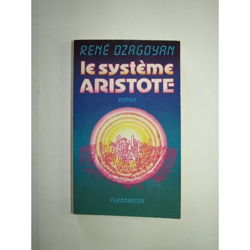 Dzagoyan René : Le système Aristote. Envoi de l'auteur.