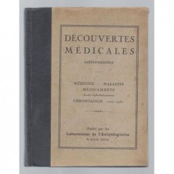 : Découvertes médicales intéressantes. Médecins - Maladies - Médicaments classés alphabétiquement. Chronologie 1702-193