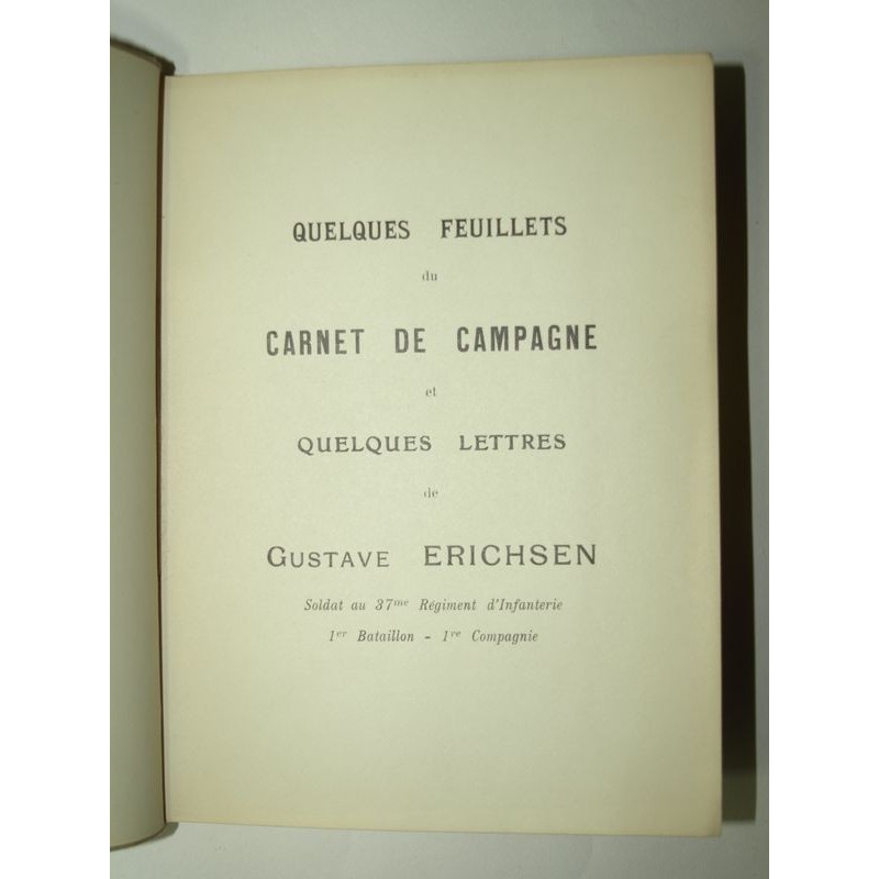 ERICHSEN (père) : Quelques feuillets du carnet de campagne et quelques lettres de Gustave Erichsen. Edition orignale.