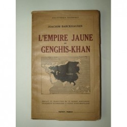 BARCKHAUSEN Joachim : L'Empire jaune de Genghis-Khan.