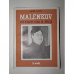 PIERRE André : Malenkov ou le nouveau visage de la Russie.