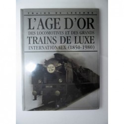 LAMMING Clive : L'Age d'or des locomotives et des grands trains de luxe internationaux (1850-1980)