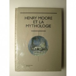Mitchinson David  : Henry Moore et la Mythologie.