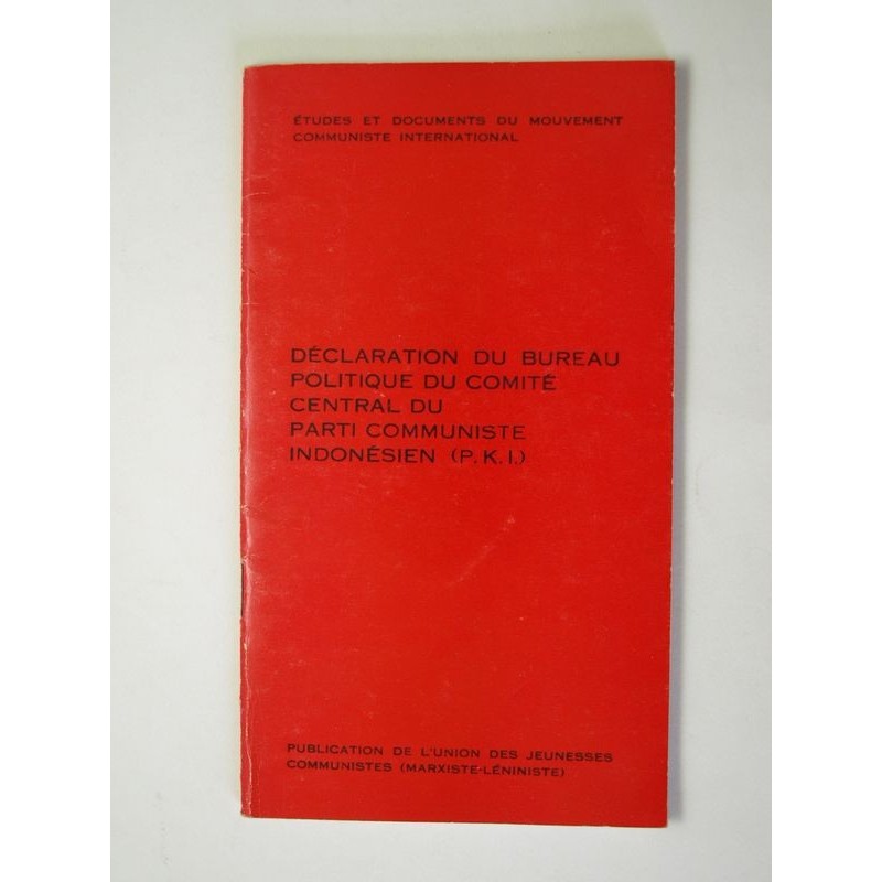 : Déclaration du Bureau politique du Comité central du Parti communiste indonésien (P.K.I.)