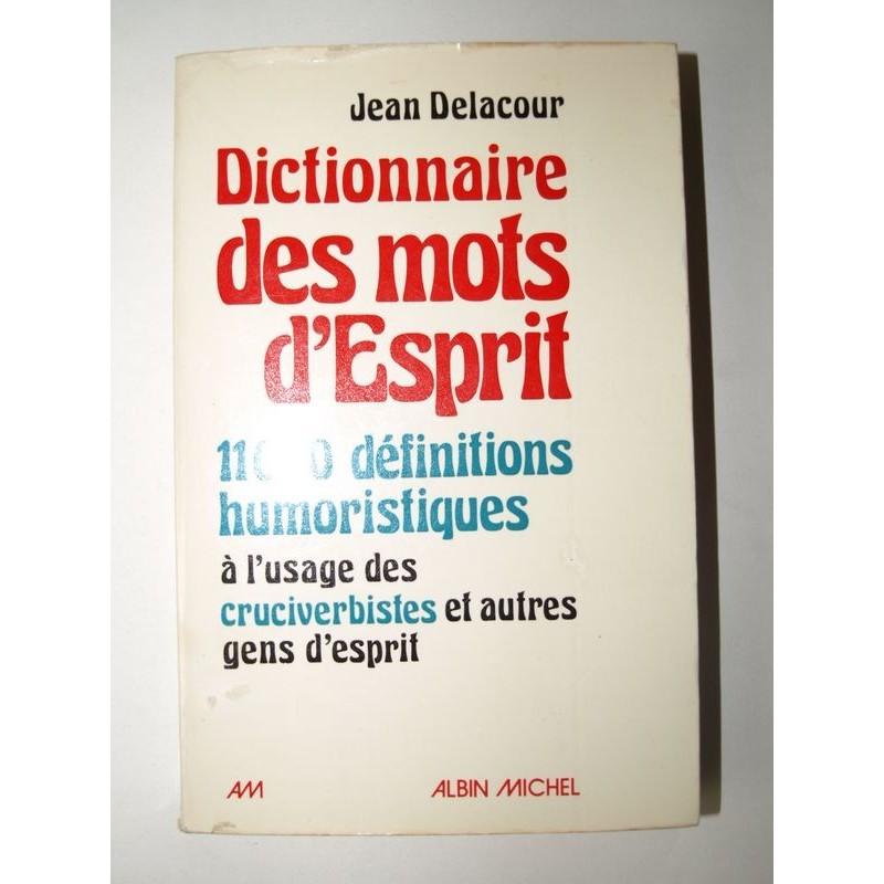 DELACOUR Jean : Dictionnaire des mots d'esprit.