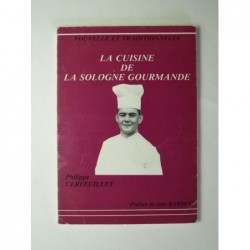 CERFEUILLET Philippe : La Cuisine de la Sologne gourmande. Envoi de l'auteur.