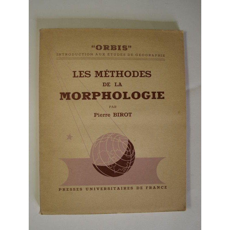 Birot Pierre  : Les méthodes de la morphologie