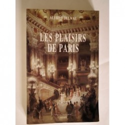 DELVAU Alfred : Les plaisirs de Paris.