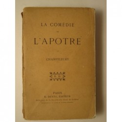 CHAMPFLEURY : La comédie de l'Apôtre. Edition originale.