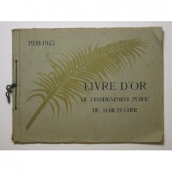 : 1939-1945 Livre d'or de l'Enseignement public de Loir et Cher