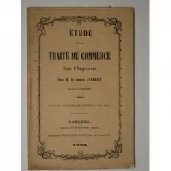M. le Comte JAUBERT : Etude sur le traité de commerce avec l'Angleterre.