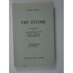 JARRY Alfred : Ubu intime. Pièce en un acte.