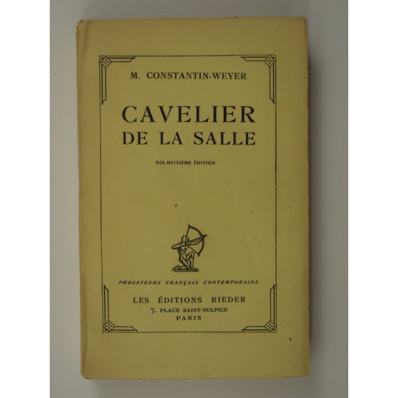 Constantin-Weyer M. : Cavelier de la Salle
