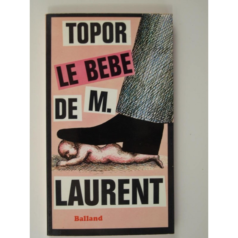 Topor Laurent : Le bébé de Monsieur Laurent