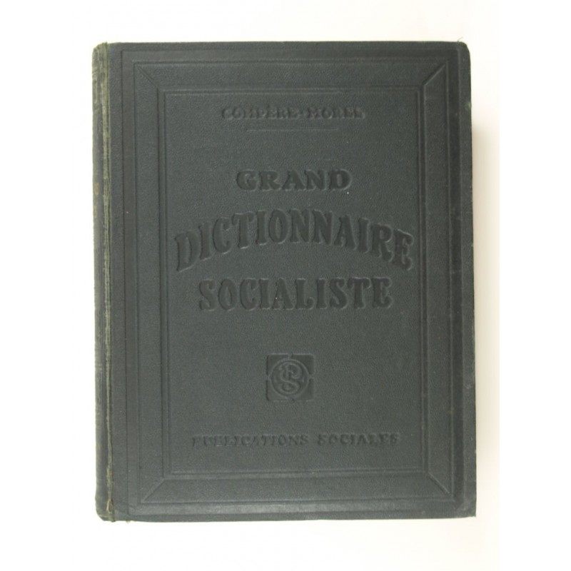 COMPERE-MOREL. : Grand dictionnaire socialiste du mouvement politique et économique national et international.